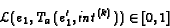 \begin{displaymath}{\mathcal L}(e_1, \mathit{T}_a(e'_1,
\mathit{int}^{(k)}))\in[0, 1]\end{displaymath}