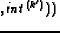 $(e, \mathit{T}_a(e', \mathit{int}^{(k')}))$