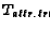 $T_{\text{\it attr.\,triv}}$