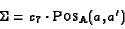 \begin{displaymath}\begin{array}{l}
\Sigma=c_7\cdot\text{\sc Pos}_{\text{A}}(a,a')
\end{array}\end{displaymath}
