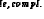$T_{\text{\it isot,faible,compl.}}$