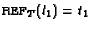 $\text{\sc ref}_T(l_1)=t_1$